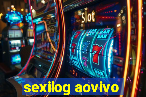 sexilog aovivo